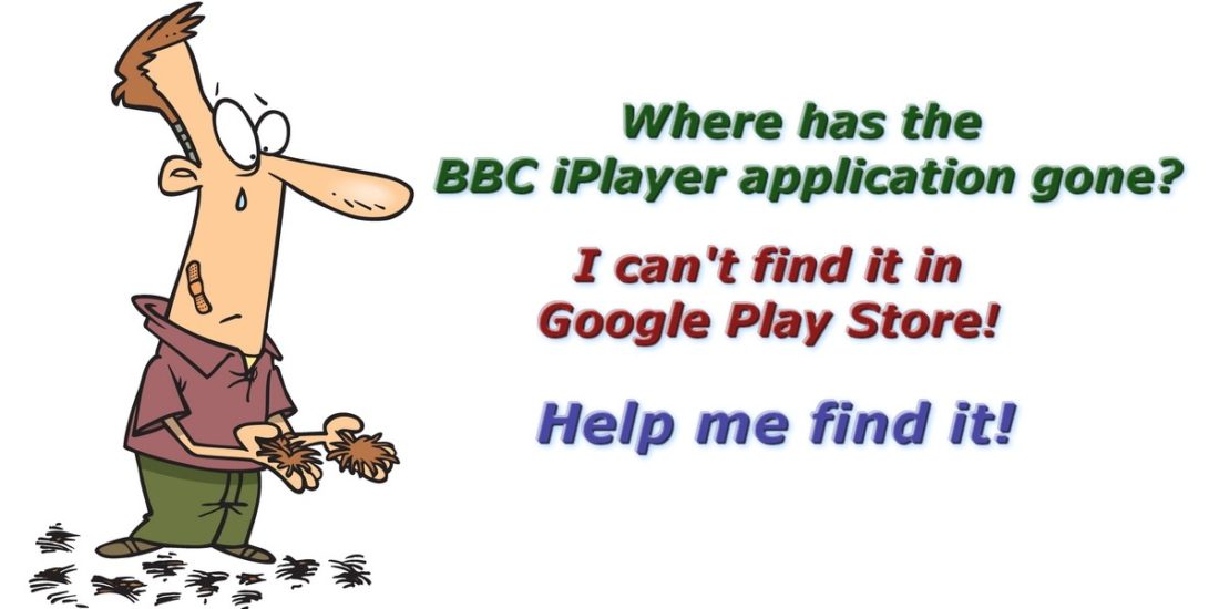 i can t find the BBC iPlayer application in Google Play Store
