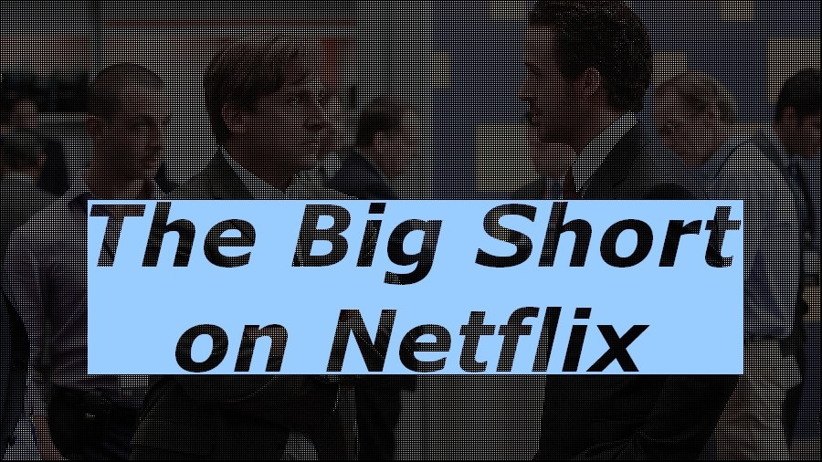 The Big Short Netflix