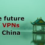 the future of VPNs in china