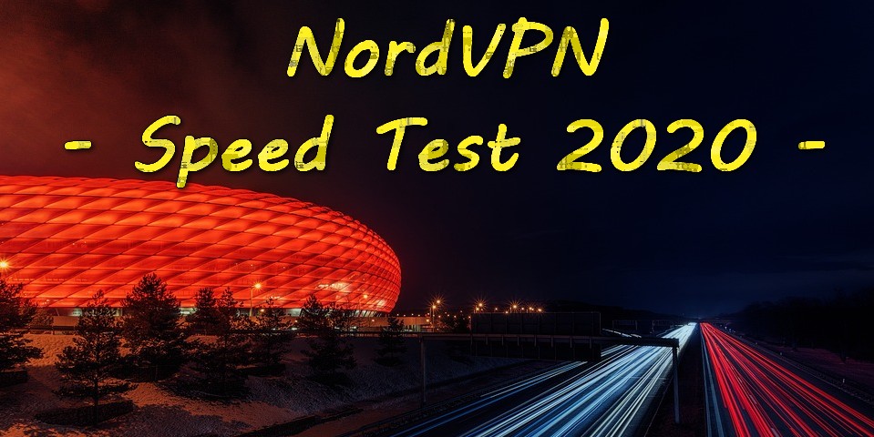 Testing the NordVPN download speeds in 2020