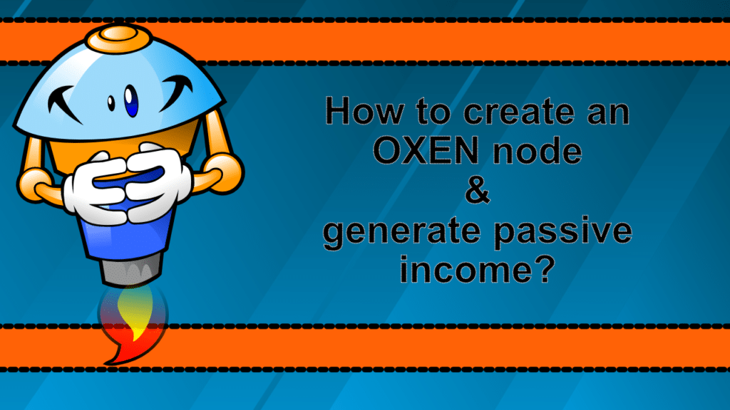How to set up an OXEN node? How much will you earn with an Oxen node?