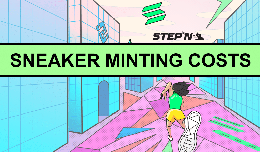 How much does it cost to mint a new sneaker in STEPN?
