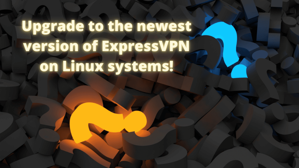 How to upgrade ExpressVPN on Linux?