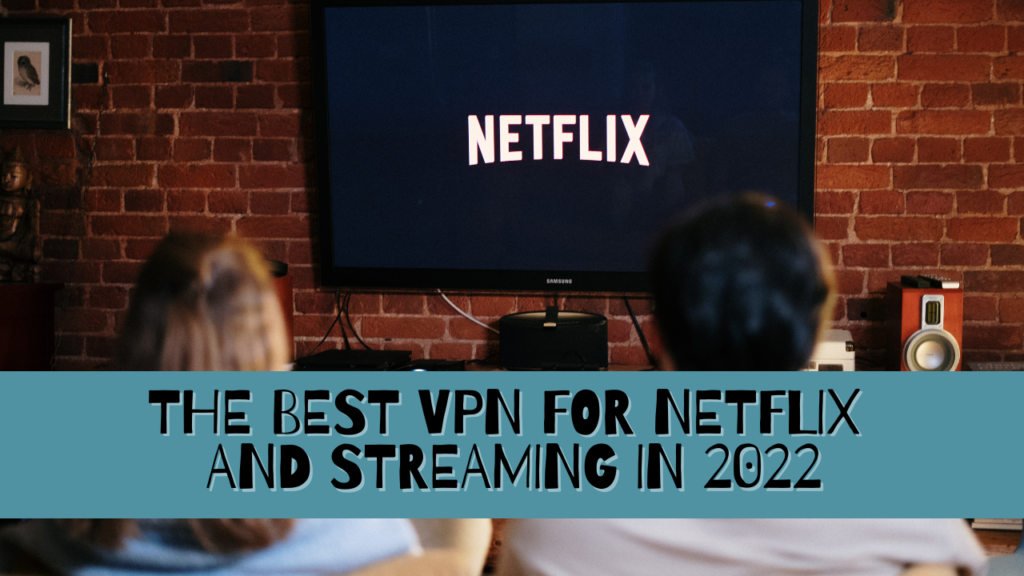 Лучшие VPN для Netflix в 2022 году