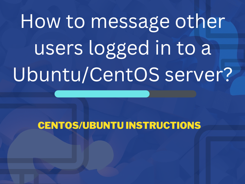 How to message other users logged in to a Ubuntu/CentOS server?